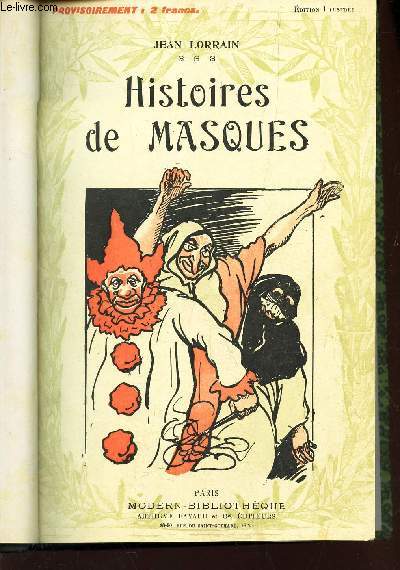 HISTOIRES DE MASQUES + ELLEN // RAGOTTE (Nos freres Farouches) // L'ENVERS D'UNE COURTISANE // LA FAMILLE CARDINAL.