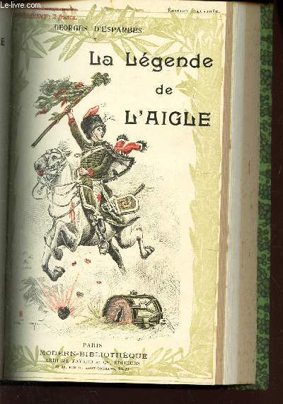 LE SOLDAT BERNARD / LA LEGENDE DE L'AIGLE (poeme epique en 20 contes) / LE MUR roman de la commune, mars avril mai 1871 / LE CAVALIER MISEREY.