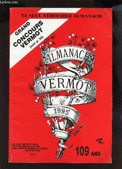 ALMANACH VERMOT - 1995 / 109 ANS / Petit musée des traditions de l'humour populaires francais / Grand concours Vermot -