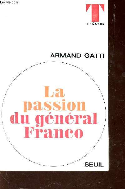 LA PASSION DU GENERAL FRANCO. / 