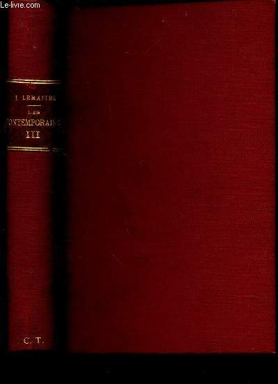 LES CONTEMPORAINS - ETUDES ET PORTRAITS LITTTERAIRES - TROISIEME SERIE / O Feuillet - Ed et Jules de Goncourt - P Loti - H Babusson - J de Glouvet - J Soulaby - Le duc d'Aumale - G Paris - Les femmes de France - Chroniques parisiens - H Fouquier etc..