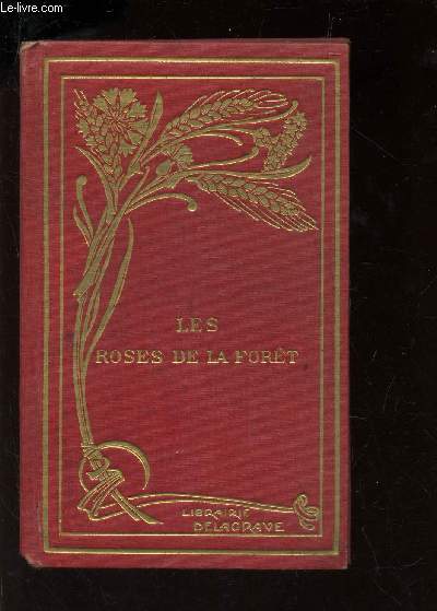 LES ROSES DE LA FORET - LE MOULIN ASSIEGE - GRELOT-D'OR ET SANSONNET.