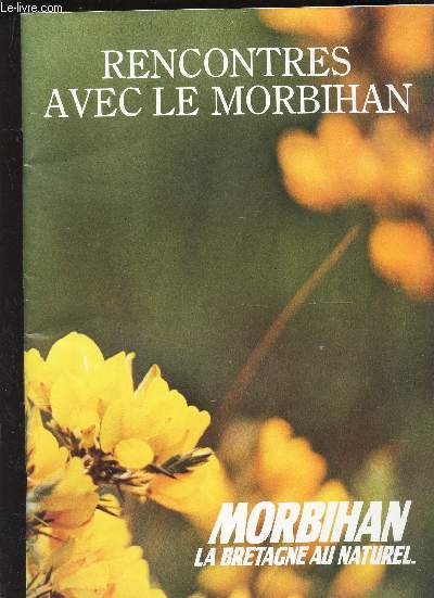 RENCONTRES AVEC LE MORBIHAN - MORBIHAN, LA BRETAGNE AU NATUREL.