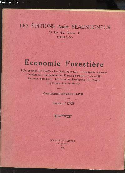 ECONOMIE FORESTIERE - COURS N1708 / Role general des forets - Les sols forestiers - principales essences - Peuplement - TRaitement des forets en Futaie et en taillis - Rvenus forestiers - Entretien et protection des forets - Les forets dans le monde.