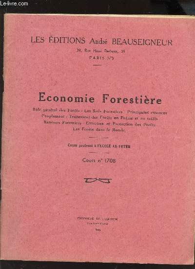 ECONOMIE FORESTIERE - COURS N1708 / Role general des forets - Les sols forestiers - principales essences - Peuplement - TRaitement des forets en Futaie et en taillis - Rvenus forestiers - Entretien et protection des forets - Les forets dans le monde.