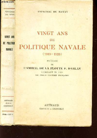 VINGT ANS DE POLITIQUE NAVALE - (1919-1939).