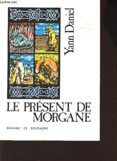 LE PRESENT DE MORGANE / Nature et Bretagne.