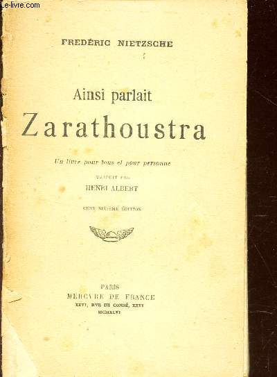 AINSI PARLAIT ZARATHOUSTRA / UN LIVRE POUR TOUS ET POUR PERSONNE.