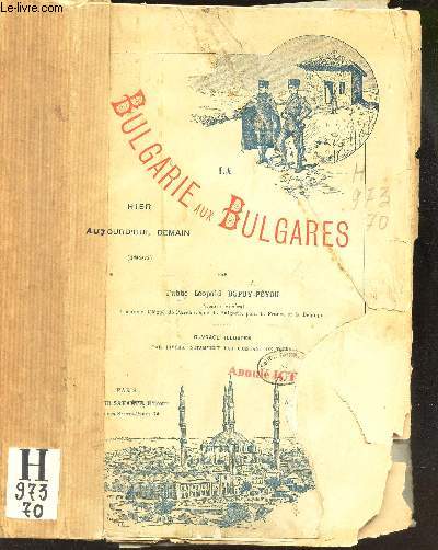 LA BULGARIE DES BULGARES - HIER, AUJOURD'HUI , DEMAIN (1895).