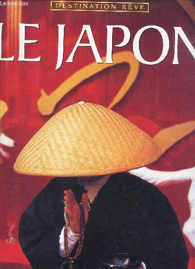 LE JAPON / DESTIANTION REVE.