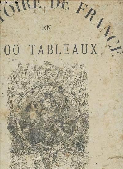 HISTOIRE DE FRANCE EN 100 TABLEAUX -