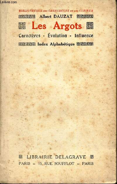 LES ARGOTS / CARACTERES - EVOLUTION - INFLUENCE / index alphabetique.
