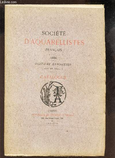 SOCIETE D'AQUARELLISTES FRANCAIS - 1886 - HUITIEME EXPOSITION - CATALOGUE.