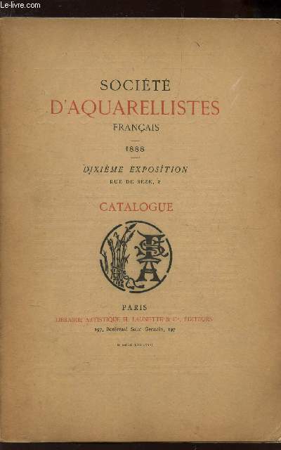 SOCIETE D'AQUARELLISTES FRANCAIS - 1888 - DIXIIEME EXPOSITION - CATALOGUE.