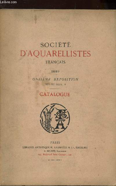 SOCIETE D'AQUARELLISTES FRANCAIS - 1889 - ONZIEME EXPOSITION - CATALOGUE.