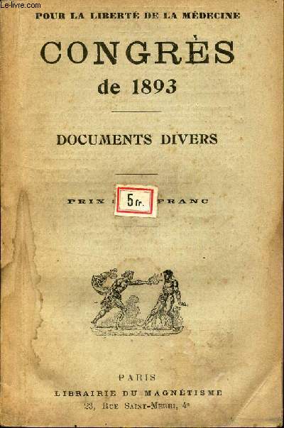 CONGRES DE 1893 - DOCUMENTS DIVERS / Pour la libert de la mdecine.
