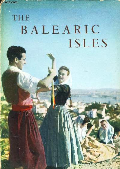 LES ILES BALEARES - THE BALEARIC ISLES - DIE BALEARISCHEN INSELN.
