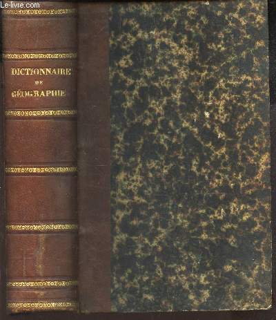 DICTIONNAIRE DE GEOGRAPHIE ANCIENNE ET MODERNE - A L'USAGE DU LIBRAIRE ET DE L'AMATEUR DE LIVRES