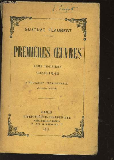 PREMIERES OEUVRES - TOME TROISIEME : 1848-1845 - L'EDUCATION SENTIMENTALE (PREMIERE VERSION)