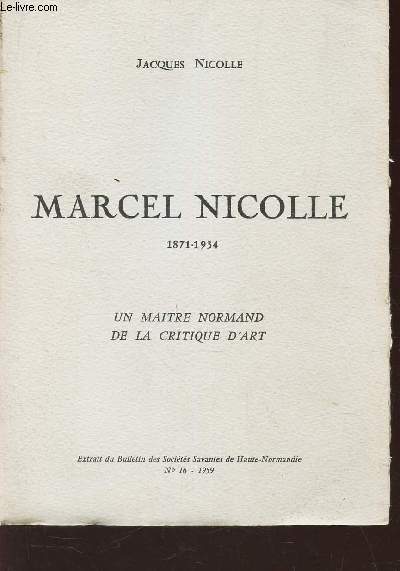 MARCEL NICOLLE - 1871-1934 / UN MAITRE NORMAND DE LA CRITIQUE D'ART / Extrait du Bulletin des SOCIETES SAVANTES DE HAUT-NORMANDIE - N6 - 1959.