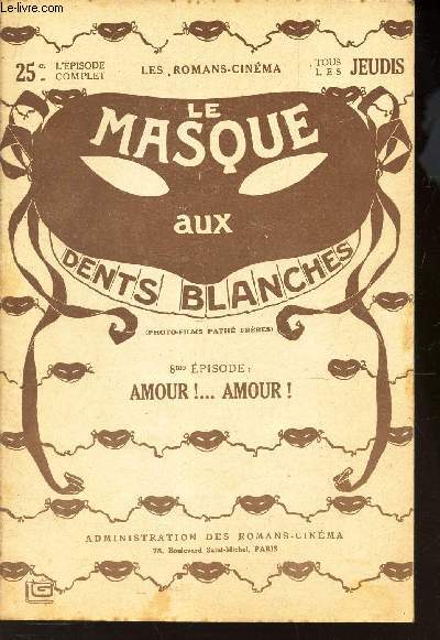 LE MASQUE AUX DENTS BLANCHES / 8eme EPISODE :AMOUR! ... AMOUR!.