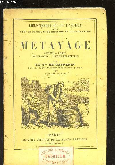 METAYAGE / CONTRAT - EFFETS - AMELIORATIONS - CULTURE DES METAIRIES / 2e EDITION.