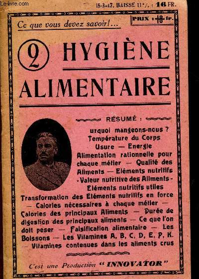 HYGIENE ALIMENTAIRE / pourquoi mangens nous? tmperature du corps Usure - energie - Alimentation rationnelle pour chaque metier - Qualit des aliments - etc... / N2. CE QUE VOUS DEVEZ SAVOIR...
