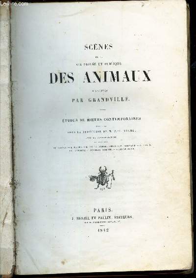 SCENES DE LA VIE PRIVEE ET PUBLIQUE DES ANIMAUX - ETUDES DE MOEURS CONTEMPORAINES.