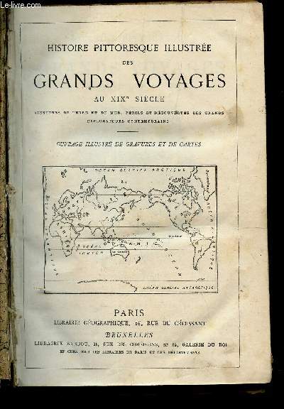 HISTOIRE PITTORESQUE ILLUSTREE DES GRANDS VOYAGES AU XIXe SIECLE -