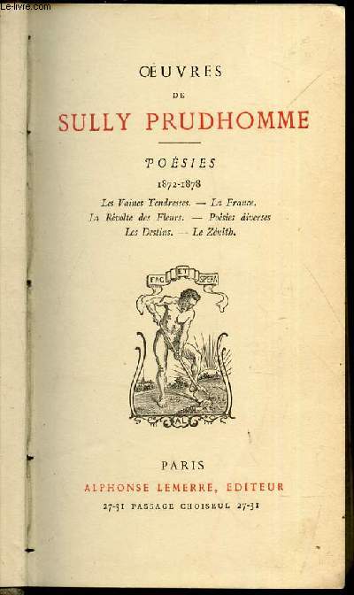 OEUVRES DE SULLY PRUDHOMME - POESIES - 1872-1878 / Les Vaines tendresses - La France - La revolte des Fleurs - Poesies diverses - LEs destins - le Zenith.