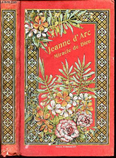 JEANNE D'ARC, MIRACLE DE DIEU.