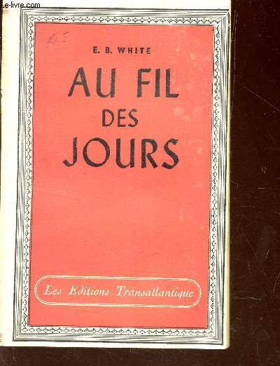 AU FIL DES JOURS - UN HOMME DE LETTRES A LA FERME.