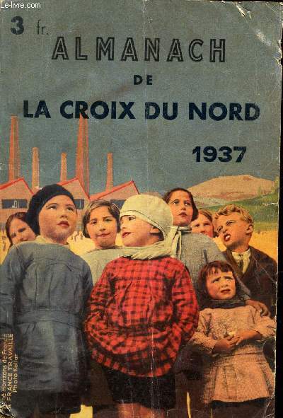 ALMANACH DE LA CROIX DU NORD - 1937.