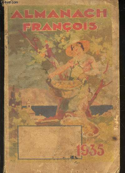 ALMANACH FRANCOIS - 1935 / les grands poetes - Vieux marcheurs - les tribulations d'un matelot napolitaib - rions un peu - Quand mademoiselle aura vingt ans etc..