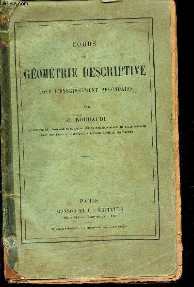 COURS DE GEOMETRIE DESCRIPTIVE - POUR L'ENSEIGNEMENT SECONDAIRE. FASCICULE I - second cycle - classe de 1ere (section C et D) / 13e EDITION.