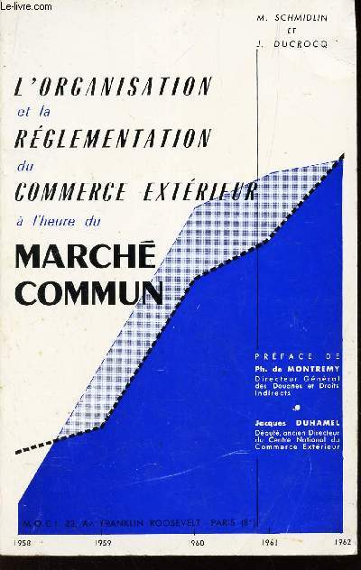 L'ORGANISATION ET LA REGLEMENTATION DU COMMERCE EXTERIEUR A L'HEURE DU MARCHE COMMUN.