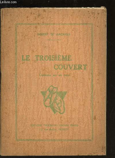 LE TROISIEME COUVERT - Comdie en un acte.