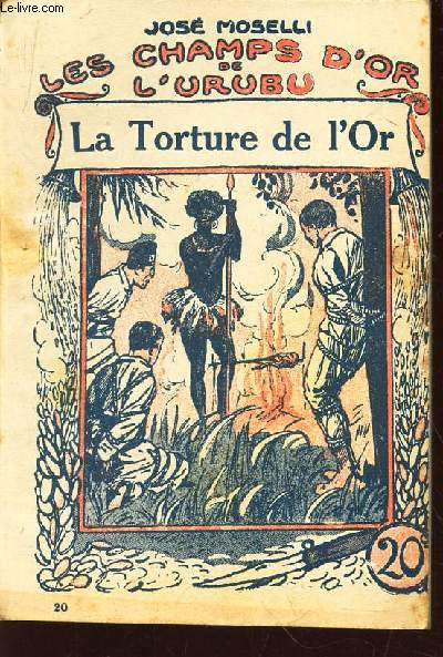 LA TORTURE DE L'OR / VOL. 20 DE LA COLLECTION 