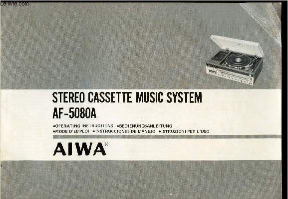 PLAQUETTE : STEREO CASSETTE MUSIC SYSTEM - AF-5080A - OPERATING INSTRUCTIONS - MODE D'EMPLOI - AIWA