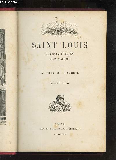 SAINT LOUIS - SON GOUVERNEMENT ET SA POLITIQUE / 4e EDITION.