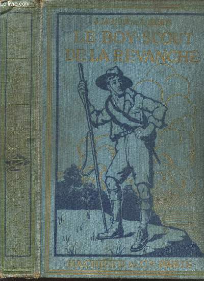 LE BOY-SCOUT DE LA REVANCHE - EPISODE DE LA GRANDE GUERRE.