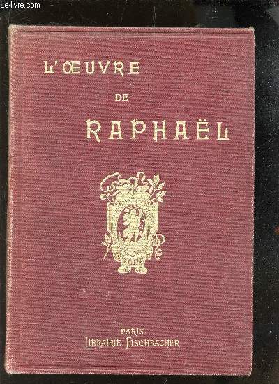 L'OEUVRE DE RAPHAEL. - en 207 GRAVURES.