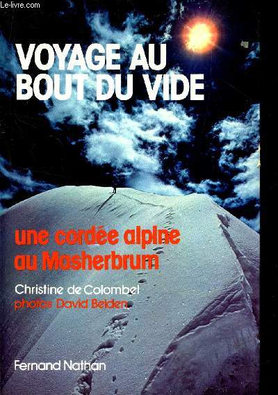 VOYAGE AU BOUT DU VIDE - UNE CORDEE ALPINE AU MASHERBRUM.