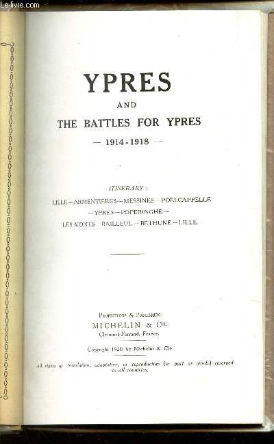 YPRES AND THE BATTLES FOR YPRES - (1914-1918) / Itinery : Lille - Armentieres - Messines - Poelcappelle - Ypres - Poperinghe - Les monts - Bailleul - Bethune - Lille.