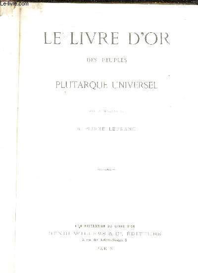 LE LIVRE D'OR DES PEUPLES PLUTARQUE UNIVERSEL./ TOME 1. (voir sommaire complet en notice).