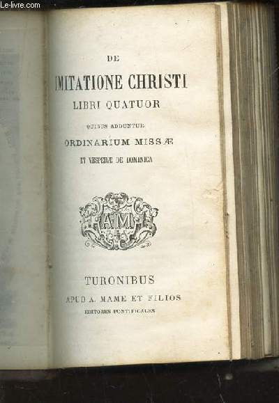 DE IMITATIONE CHRISTI LIBRI QUATOR - Qubus adduntur ordinarium missae et vesperae de dominica.