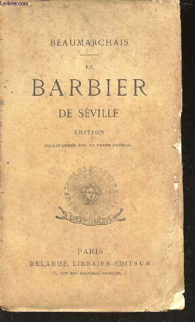 LE BARBIER DE SEVILLE / EDITION COLLATIONNEE SUR LE TEXTE ORIGINAL.