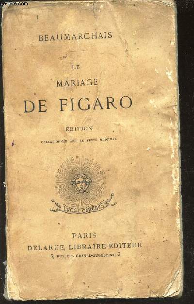 LE MARIAGE DE FIGARO / EDITION COLLATIONNE PAR LE TEXTE ORIGINAL.