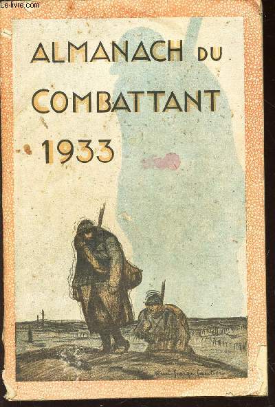 ALMANACH DU COMBATTANT - 1933 /Plein ciel / LA C.I.A.M.A.C. / Jean Thebaud / Andr MAginot / etc...