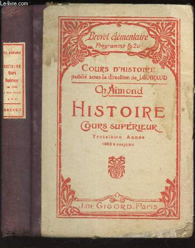 HISTOIRE - COURS SUPERIEUR - TROISIEME ANNEE - 1852 A NOS JOURS / BREVET ELEMENTAIRE - PROGRAMME 1920. / 3e EDITION.